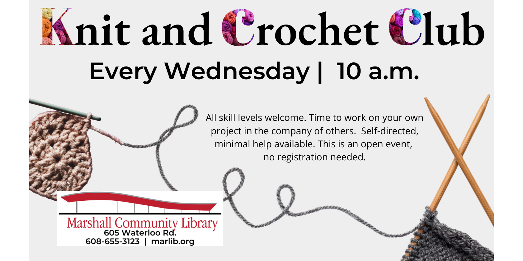 Knit and Crochet club Wednesdays at 10 a.m.