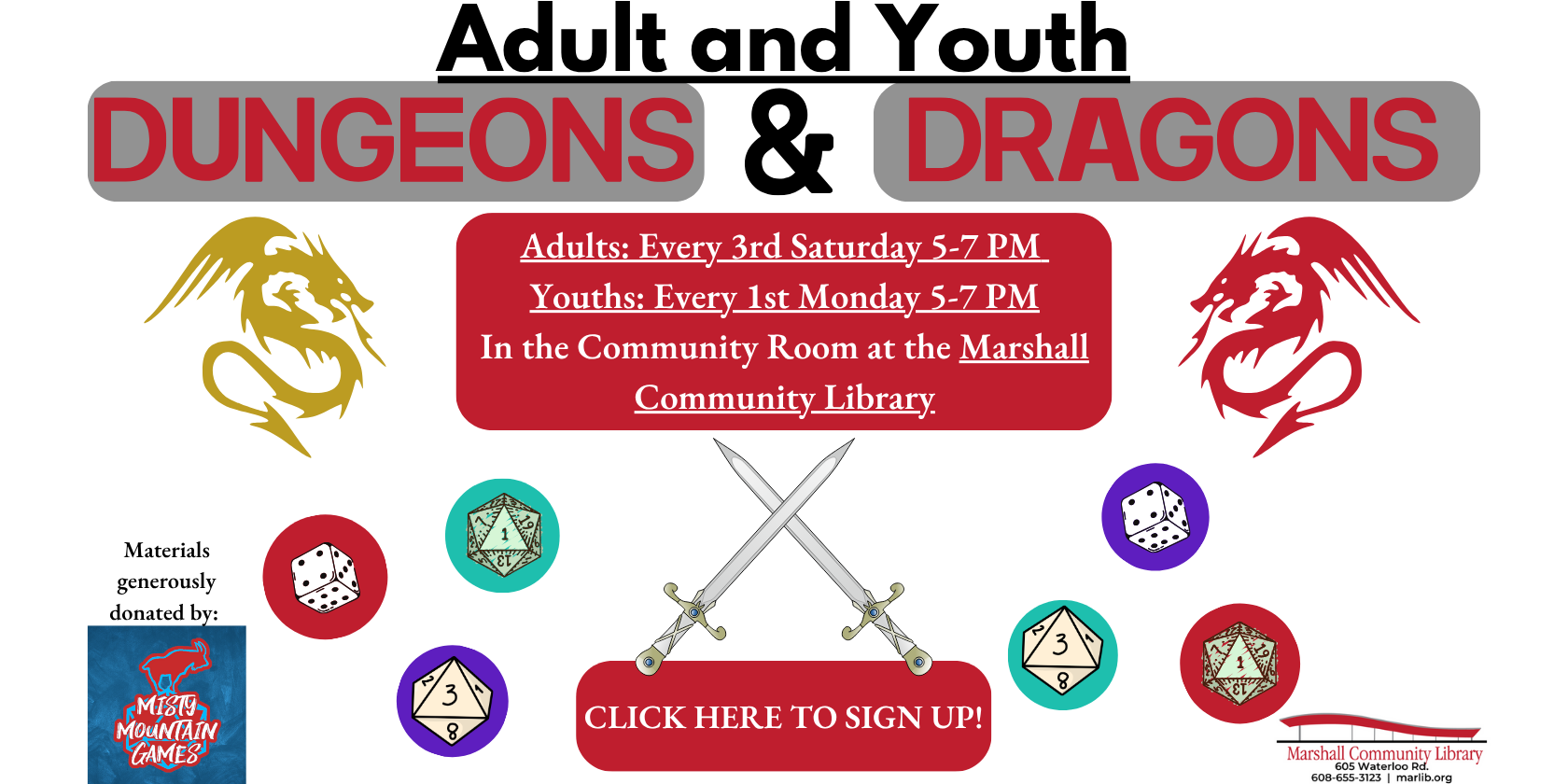 Adult D&D every 3rd Saturday of the month 5-7PM Youth D&D every 1st Monday of the month 5-7PM. Click Here to Sign up.