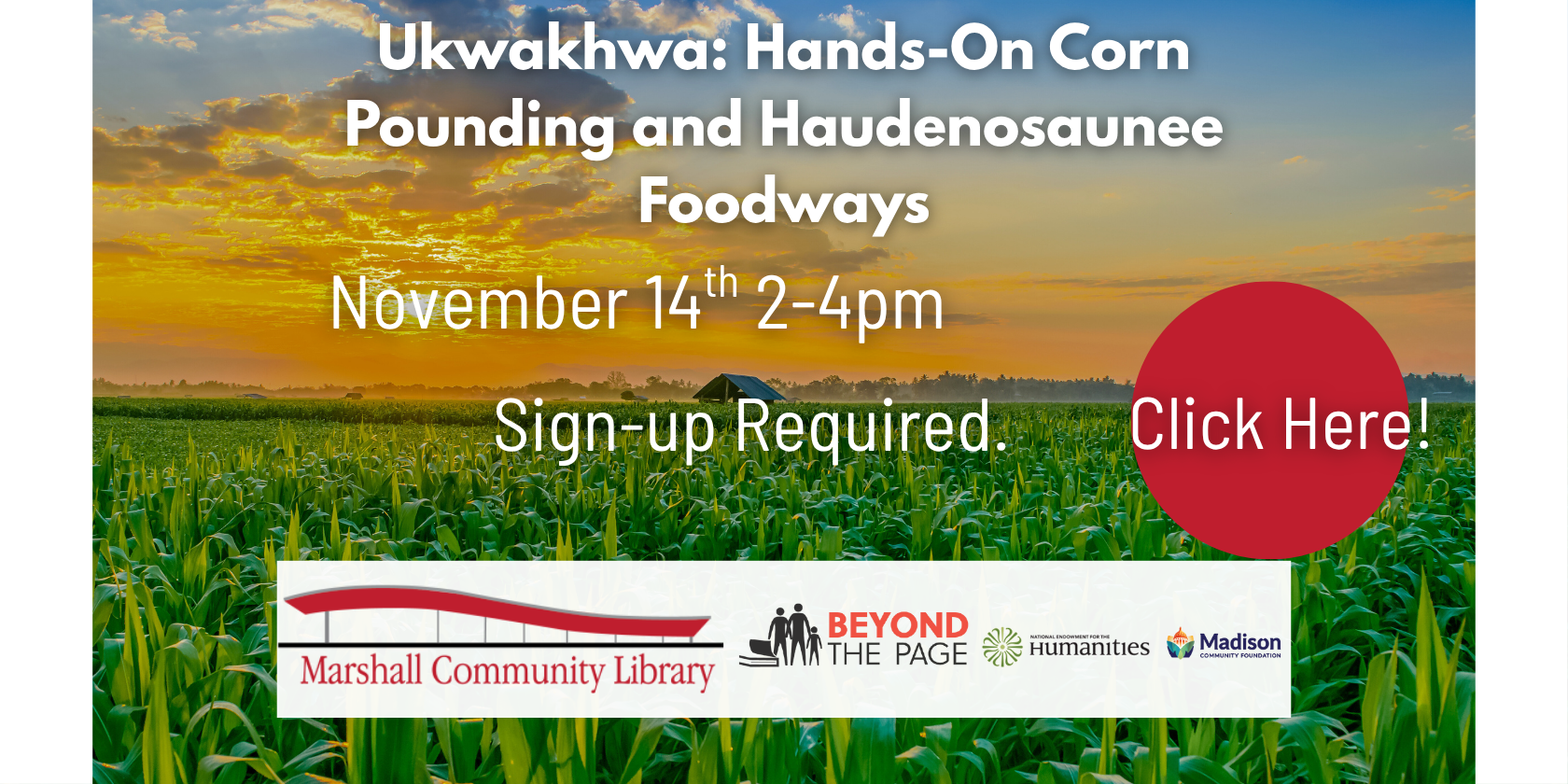 Ukwakhwa: Hands-on Corn Pounding and Houdenosounee Foodways, November 14, 2-4 pm. Sign-up Required: https://www.signupgenius.com/go/409054EABA92DA3F85-59695471-ukwakhwa#/